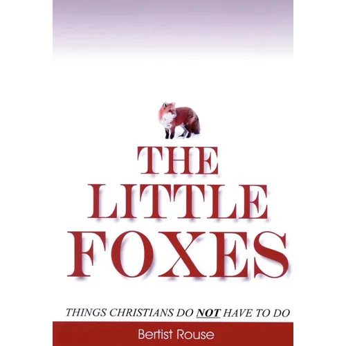 The Little Foxes: Things Christians do not have to do