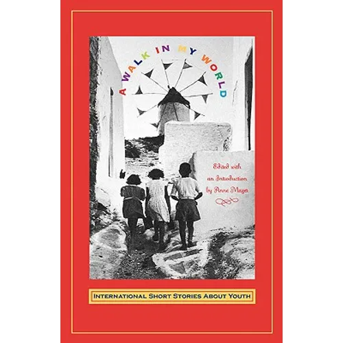 Walk in My World: International Short Stories about Youth
