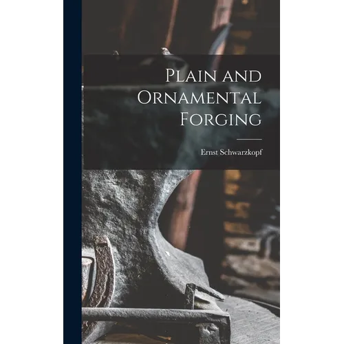 Plain and Ornamental Forging - Hardcover