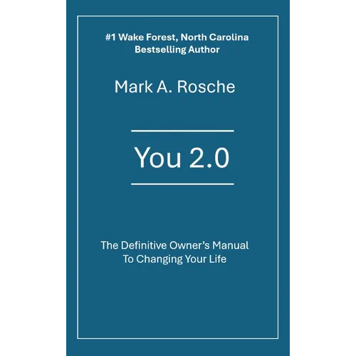 You 2.0 The Definitive Owner's Manual to Changing Your Life