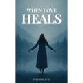 When Love Heals