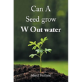 Can A Seed grow W Out water