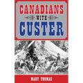 Canadians with Custer