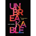 Unbreakable: A Changemaker's Guide