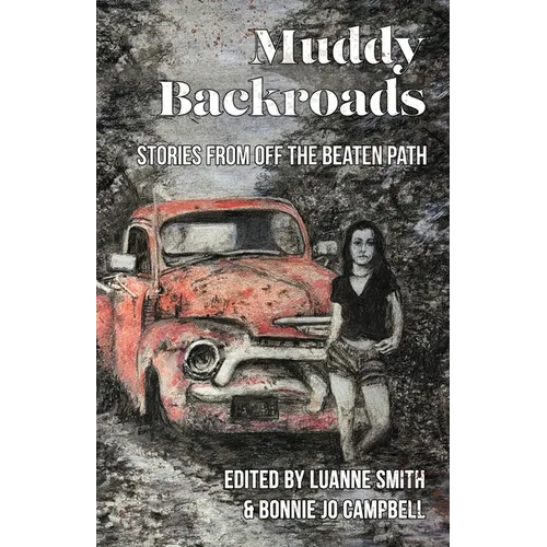Muddy Backroads: Stories from off the Beaten Path