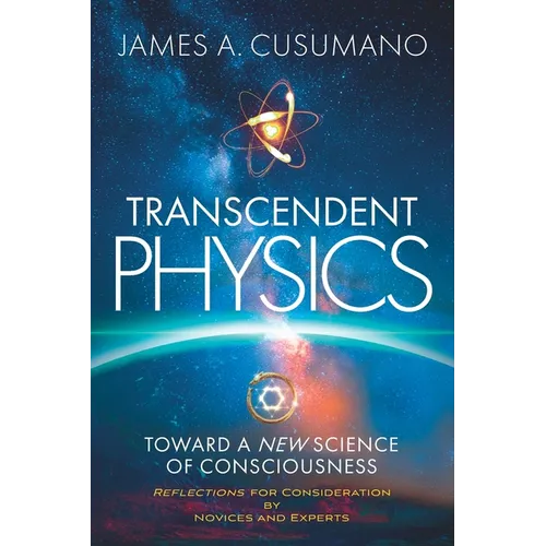 Transcendent Physics: Toward a New Science of Consciousness