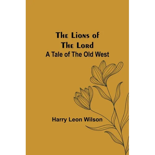 The Lions of the Lord: A Tale of the Old West