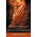 Waiting on God and Absolute Surrender