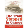 The Train Stopped in Orange: A Captivating Family History Revealed Through 1917 Texas Diaries