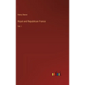 Royal and Republican France: Vol. I