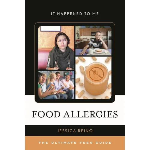 Food Allergies: The Ultimate Teen Guide