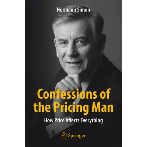 Confessions of the Pricing Man: How Price Affects Everything