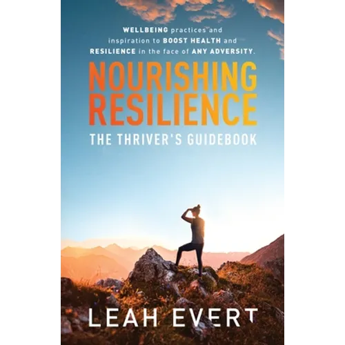 Nourishing Resilience: The Thriver's Guidebook