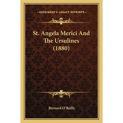 St. Angela Merici And The Ursulines (1880)