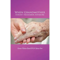 When Grandmother Doesn't Remember Anymore