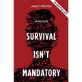 Survival Isn't Mandatory: A Memoir