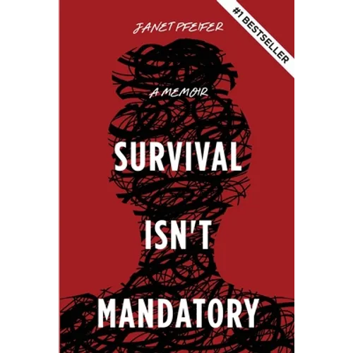 Survival Isn't Mandatory: A Memoir