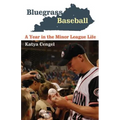 Bluegrass Baseball: A Year in the Minor League Life