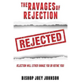 The Ravages of Rejection