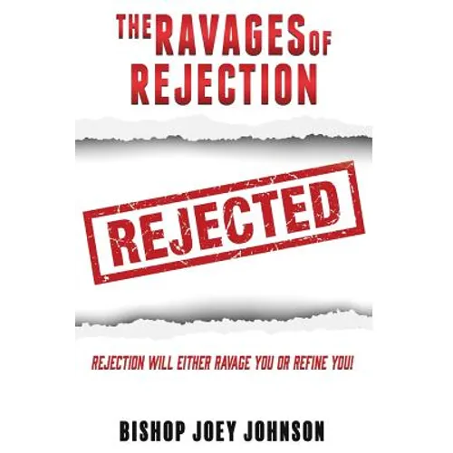 The Ravages of Rejection
