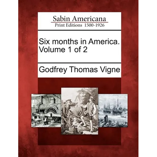 Six Months in America. Volume 1 of 2