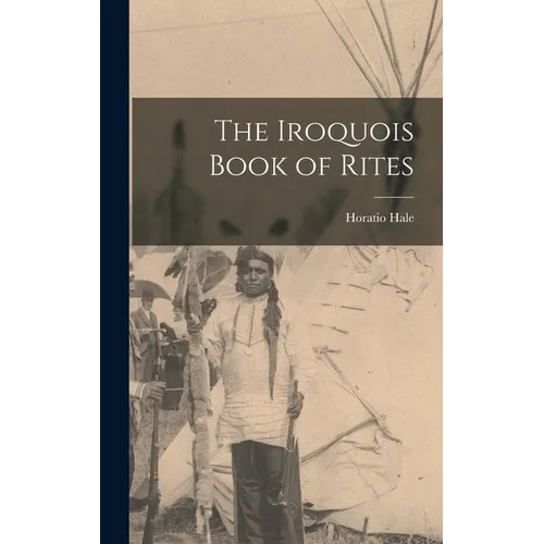 The Iroquois Book of Rites