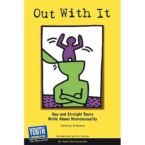 Out with It: Gay and Straight Teens Write about Homosexuality - Paperback