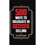 500 Ways to Graduate in Successful Selling - Hardcover