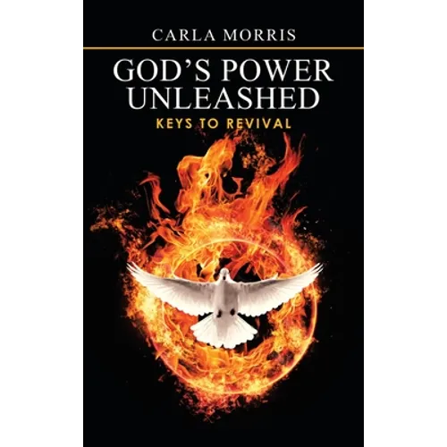 God's Power Unleashed: Keys to Revival
