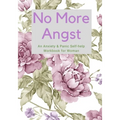 No More Angst: An Anxiety & Panic Self-help Workbook for Woman
