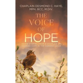 The Voice of Hope: Seven Stories from a Chaplain on Hearing Hope in the Darkest Hour