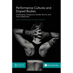 Performance Cultures and Doped Bodies: Challenging categories, gender norms, and policy responses