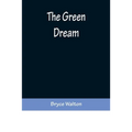 The Green Dream