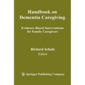 Handbook on Dementia Caregiving: Evidence-Based Interventions for Family Caregivers