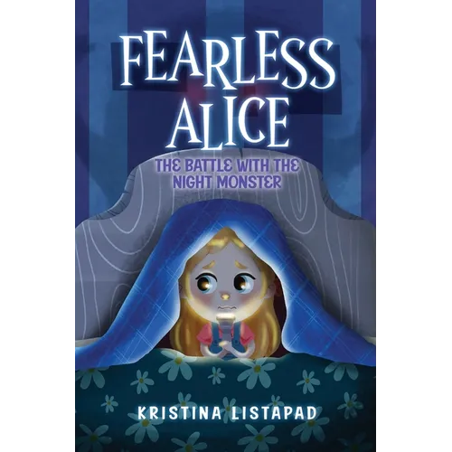 Fearless Alice: The Battle with The Night Monster: Kids Books Ages 6-8