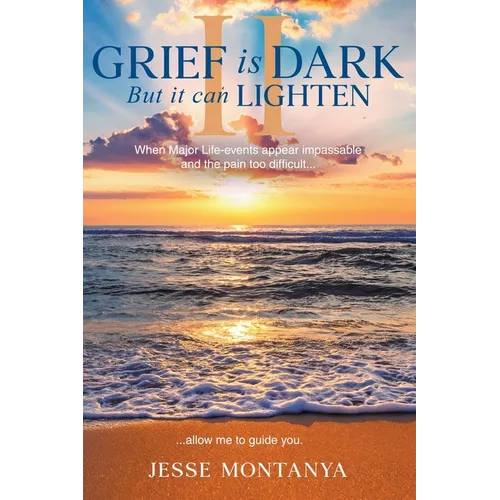 Grief is Dark but it can Lighten II