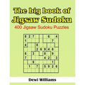 The Big Book of Jigsaw Sudoku: 400 Jigsaw Sudoku Puzzles