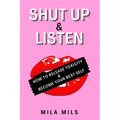 Shut Up & Listen: How to Release Toxicity & Become Your Best Self