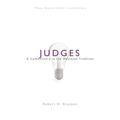Judges: A Commentary in the Wesleyan Tradition