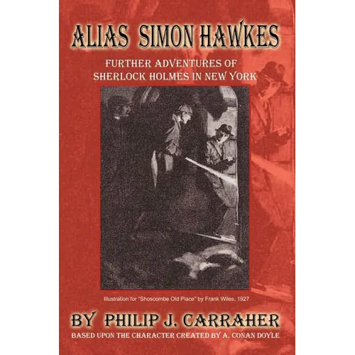 Alias Simon Hawkes: Further Adventures of Sherlock Holmes in New York
