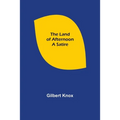 The Land of Afternoon: A Satire
