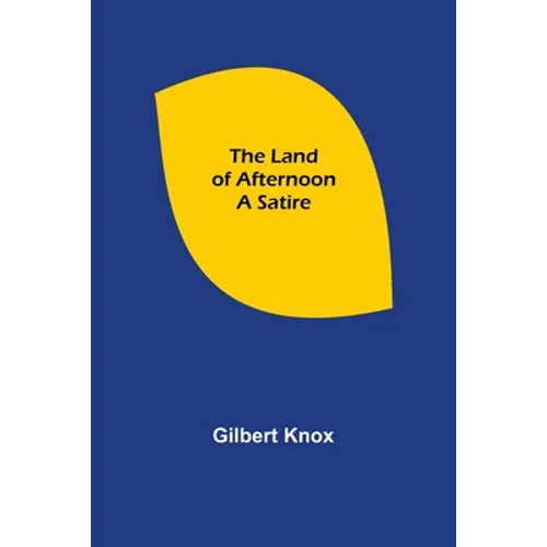 The Land of Afternoon: A Satire