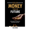 Your Money, Your Future: A Student's Guide to Financial Success