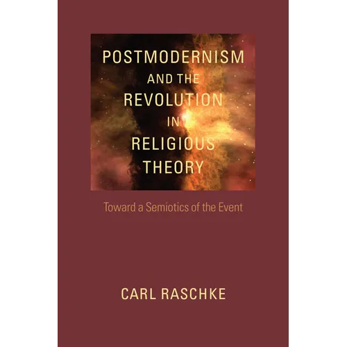Postmodernism and the Revolution in Religious Theory: Toward a Semiotics of the Event