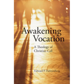 Awakening Vocation: A Theology of Christian Call