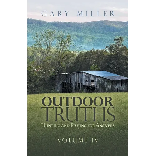 Outdoor Truths: Hunting and Fishing for Answers