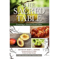 The Sacred Table: Creating a Jewish Food Ethic