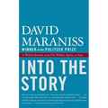 Into the Story: A Writer's Journey Through Life, Politics, Sports and Loss
