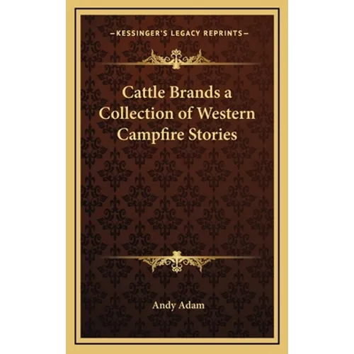 Cattle Brands a Collection of Western Campfire Stories