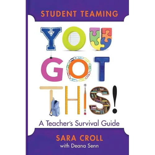Student Teaming: You Got This!: A Teacher's Survival Guide